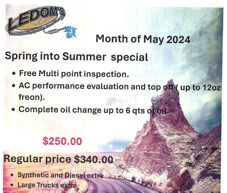 May 2024 Spring into Summer Special Free Multi point inspection, AC performance evaluation and top up to 120z freon), Complete oil change up to 6 qts $250.00 Regular price $340.00 Synthetic and Diesel Extra